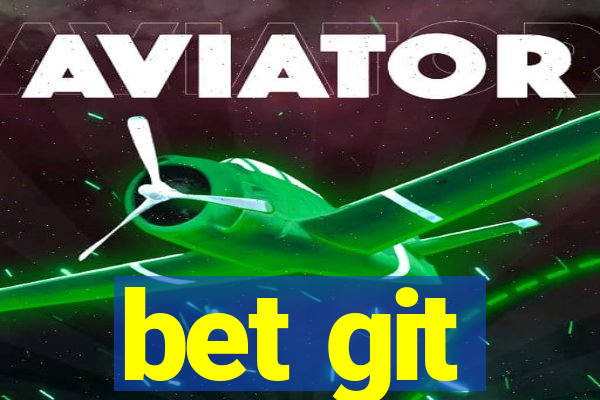bet git